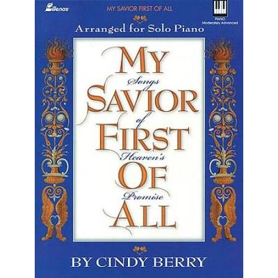 My Savior First Of All: Songs Of Heaven's Promise