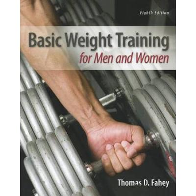 Basic Weight Training For Men And Women