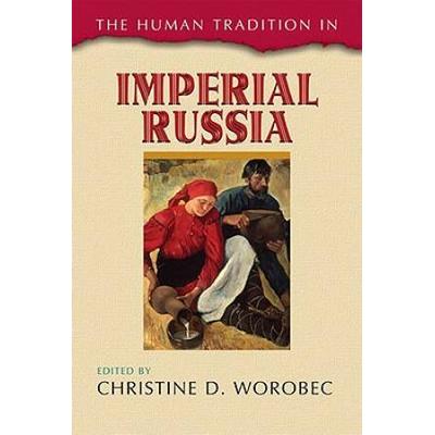 The Human Tradition In Imperial Russia