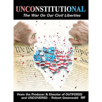 Unconstitutional: The War on Our Civil Liberties [DVD]
