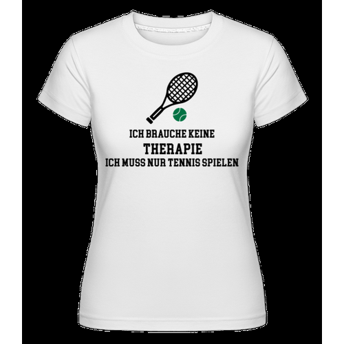 Ich Brauche Keine Therapie Tennis - Shirtinator Frauen T-Shirt