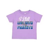 Inktastic I Still Live with My Parents Baby Funny Boys or Girls Toddler T-Shirt