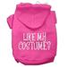 Mirage Pet Products Like my costume? Screen Print Pet Hoodies Bright Pink Size S
