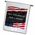 3dRose Enjoy Your Freedom Thank a Veteran Patriotic Quote Polyester 1 6 x 1 Garden Flag