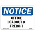 OSHA Notice Sign - Office Loadout And Freight | Plastic Sign | Protect Your Business Construction Site Warehouse & Shop Area | Made in the USA