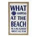 What Happens At The Beach Is Laughed About Burlap Printed Wood Wall Plaque