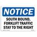 OSHA Notice Sign - South Bound Forklift Traffic Stay To The Right | Decal | Protect Your Business Construction Site | Made in the USA