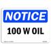 OSHA Notice Signs - 10W Oil Sign | Extremely Durable Made in the USA Signs or Heavy Duty Vinyl label Decal | Protect Your Construction Site Work Zone Warehouse Shop Area & Business