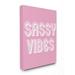 The Stupell Home Decor Collection lulusimonSTUDIO Pink and White Sassy Vibes Typography XXL Stretched Canvas Wall Art 30 x 1.5 x 40