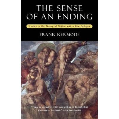 The Sense Of An Ending: Studies In The Theory Of Fiction With A New Epilogue
