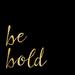 Buy Art For Less Be Bold by Brandi Fitzgerald - Wrapped Canvas Textual Art Print Canvas in Black | 12 H x 12 W x 1.5 D in | Wayfair