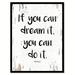 Ebern Designs If You Can Dream It You Can Do It Walt Disney - Picture Frame Textual Art on Canvas in Black/White | 9 H x 7 W x 1.2 D in | Wayfair