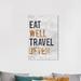 Mercer41 Travel Quotes & Sayings Eat Well - Wrapped Canvas Textual Art Print Canvas in Gray | 24 H x 16 W x 0.8 D in | Wayfair