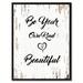 Winston Porter Be Your Own Kind of Beautiful - Picture Frame Textual Art Print on Canvas in Black/White | 9 H x 7 W x 1.2 D in | Wayfair