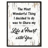 Winston Porter The Most Wonderful Thing I Decided to Do Was to Share My Life & Heart w/ You - Picture Frame Textual Art Print on Canvas Canvas | Wayfair