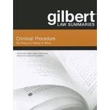 Gilbert Law Summaries On Criminal Procedure,