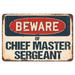 SignMission Beware Of Chief Master Sergeant Rustic Distressed Vintage Look Sign Aluminum in Blue/Gray | 10 H x 14 W x 0.1 D in | Wayfair