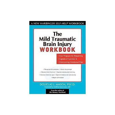 The Mild Traumatic Brain Injury Workbook by Douglas J. Mason (Paperback - New Harbinger Pubns Inc)