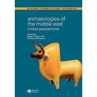 Archaeologies Of The Middle East: Critical Perspec...