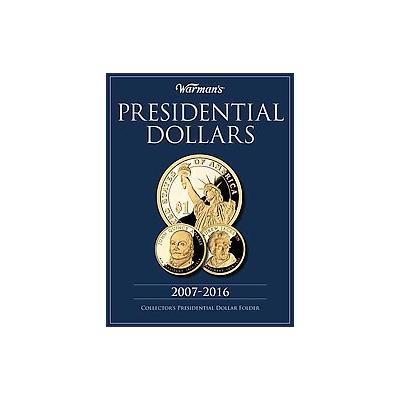 Warman's Presidential Dollar 2007-2016 by  Warman's (Hardcover - Krause Pubns Inc)