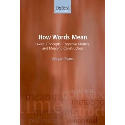 How Words Mean: Lexical Concepts, Cognitive Models...