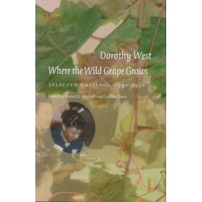 Where The Wild Grape Grows: Selected Writings, 1930-1950