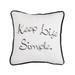 HiEnd Accents "Keep Life Simple" Embroidery Throw Pillow, 18"x18"