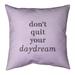 Quotes Handwritten Don't Quit Your Daydream Quote Pillow-Faux Suede