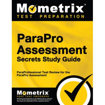 Parapro Assessment Secrets, Study Guide: Paraprofe...