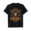 Islay Single Malt Whisky Trinker Whiskey Spruch T-Shirt