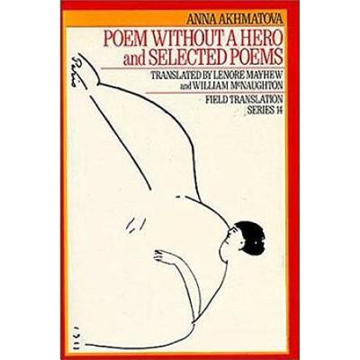 Poem Without A Hero: And Selected Poems Volume 14