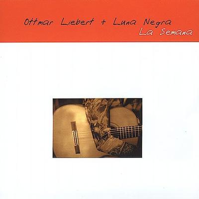 La Semana by Ottmar Liebert (CD - 2004)