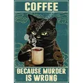 Funny Farm Kitten Tattoo for Cat Coffee Because Murder is Wrong Signs I Only Want Cat