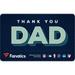 Fanatics Thank You Dad Father's Day eGift Card ($10 - $500)