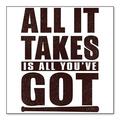 DistinctInk Custom Bumper Sticker - 8 x 8 Decorative Decal - White Background - All It Takes Is All You ve Got Baseball