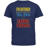 I'm Retired Don't Ask Me Damn Thing Mens T Shirt Metro Blue 2XL