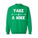 Awkward Styles Take a Hike Unisex Crewneck Hike Sweatshirt Hike Crewnecks Sport Outfit Take a Hike Crewneck for Women Hiking Crewneck for Men Outdoor Unisex Sweatshirt Hiking Lovers Gifts Trip Outfit