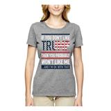 If You Don't Like Trump Then You Probably Won't Like Me USA MAGA Womens Political Graphic T-Shirt, Heather Grey, 2XL