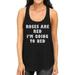 Roses Red Im Going Womens Cute Racerback Tank Top For Sleep Lover