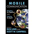 Mobile Communication: Bringing Us Together and Tearing Us Apart (Hardcover)