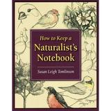 How to Keep a Naturalist s Notebook (Paperback)