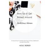 Ambitious Women: Boss Up or Get Bossed Around: Ambitous Women (Paperback)