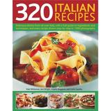 320 Italian Recipes : Delicious Dishes from all over Italy with a Full Guide to Ingredients and Techniques and Every Recipe Shown Step-by-Step in 1500 Photographs (Paperback)