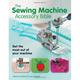 The Sewing Machine Accessory Bible (Paperback)