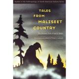 Studies in the Anthropology of North American Indians: Tales from Maliseet Country : The Maliseet Texts of Karl V. Teeter (Paperback)