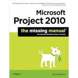 Missing Manuals: Microsoft Project 2010: The Missing Manual (Paperback)