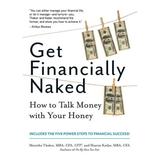 Get Financially Naked : How to Talk Money with Your Honey (Paperback)