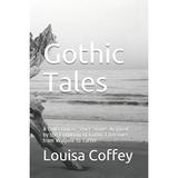 Gothic Tales : A Collection of Short Stories Inspired by the Evolution of Gothic Literature from Walpole to Carter (Paperback)