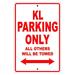 KL Parking Only All Others Will Be Towed Motorcycle Bike Novelty Garage Aluminum Sign 18 x24 Plate