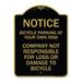 SignMission 18 x 24 in. Designer Series Sign - Notice - Bicycle Parking At Your Own Risk Company Not Responsible for Loss or Damage to Bicycles Black & Gold